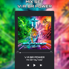 Mix Set - VA BR Power  by Tuller.