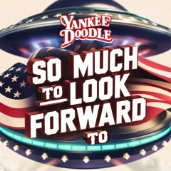 Yankee Doodle - So Much To Look Forward To
