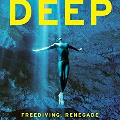 Read online Deep: Freediving, Renegade Science, and What the Ocean Tells Us about Ourselves by  Jame