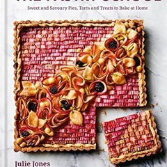 [Read] [EPUB KINDLE PDF EBOOK] The Pastry School: Sweet and Savoury Pies, Tarts and Treats to Bake a