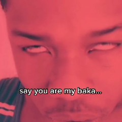 say you are my baka trap remix