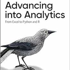 VIEW EPUB 📝 Advancing into Analytics: From Excel to Python and R by George Mount KIN