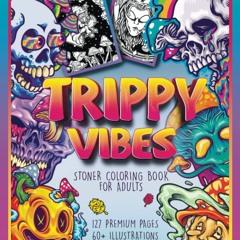 Books⚡️For❤️Free Trippy Vibes Stoner Coloring Book For Adults Take Space Psychedelic Trip  C