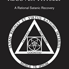 Read pdf Uncover Satan Recover Thyself: A Rational Satanic recovery by  Mr Ben Dean