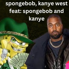 Spongebob, Kanye West