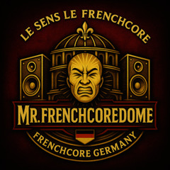 Je sens le Frenchcore - by Mr. FrenchcoreDome (1)