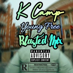 K Camp - Young Free (Blasted Mix)