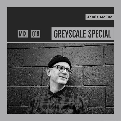 GREYSCALE Special 019 - Jamie McCue