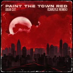 Paint The Town Red (CARLYLE REMIX)