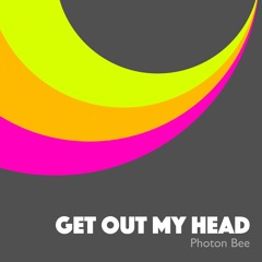 Get Out My Head