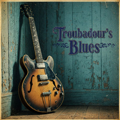 Troubadour's Blues