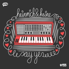Heinrich & Heine - Say Yes (TAECH155)