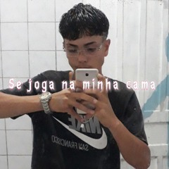 Se joga na minha cama