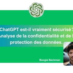 ChatGPT est-il vraiment sécurisé ? Analyse de la confidentialité et de la protection des données