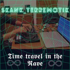 SkAnK_Terremotik - Time Travel In The R@ve