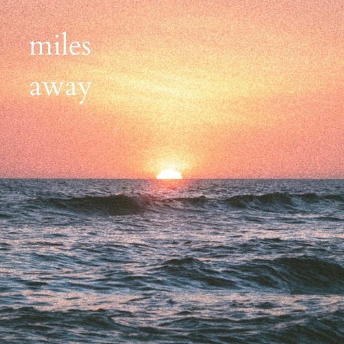 miles away (demo)
