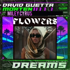 David Guetta, Miley Cyrus, Morten- Dreams vs Flowers (JOW MARTINEZ MASHUP)