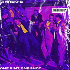Ahren-B X Kovacs Kristof (One Pint, One Shot)