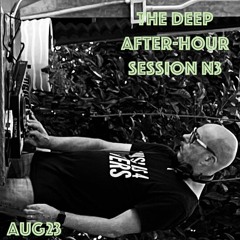 The Deep After-hour session N3