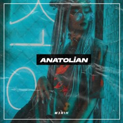 M3rih - Anatolian