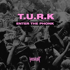 T.U.R.K - Enter The Phonk