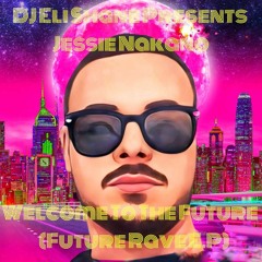 Dj Eli Shane Presents - Jessie Nakano - Welcome To The Future(FUTURE RAVE E.P INTRO)
