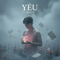 YÊU | Harry K