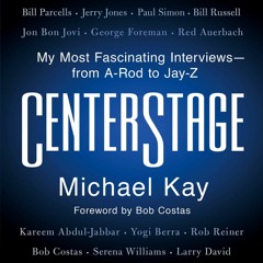 [PDF READ ONLINE] CenterStage: My Most Fascinating Interviews?from A-Rod to Jay-Z