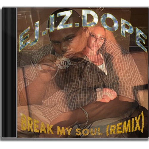 Stream Beyonce - Break My Soul (EJ.IZ.DOPE H - Town Remix) by EJ.IZ ...