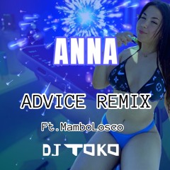 ANNA - ADVICE (DJ TONY TOKO REMIX) ft MamboLosco