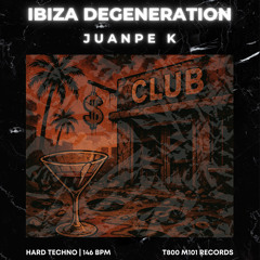 Ibiza Degeneration