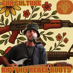 Rhythm Rebel Roots - Gun Culture