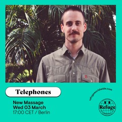 Telephones' New Massage 002 [Refuge Worldwide]