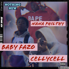 Nothing New (feat. Baby fazo & CellyCell)