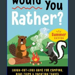 #^Download 📖 Would You Rather? Summer Edition: Laugh-Out-Loud Game for Camping, Road Trips, and Va