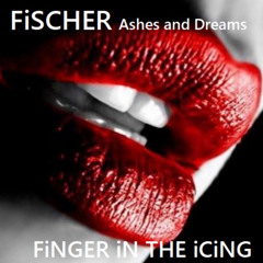 FiSCHER ft Ashes and Dreams - Finger In The Icing