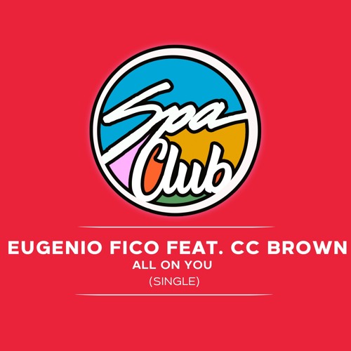 [SPC026] EUGENIO FICO  Feat. CC BROWN - All On You (Original Mix)