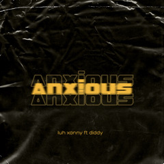 Anxious ft diddy