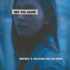See You Again - Norself & Gulshan Dhillon Remix