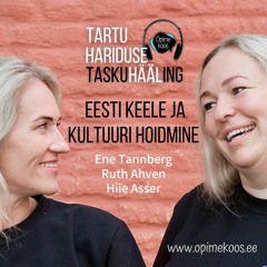 Tartu Hariduse Hääl #3 Eesti keele ja kultuuri hoidmisest