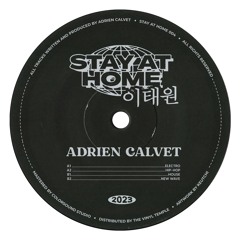SAH004 // Adrien Calvet - Stay At Home 이태원