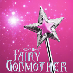 Fairy Godmother - Brent Honey [FREE DOWNLOAD]