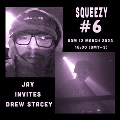 Squeezy Sessions 6 Jayy invites Drew Stacey