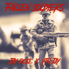 Fallen Soilders (Jay Rose x YTN Jay)