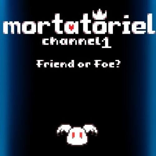 [Mortatoriel 1] Friend or Foe?