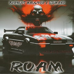 Burnout MacGyver x osomane - Roam (prod. SLVG & osomane)