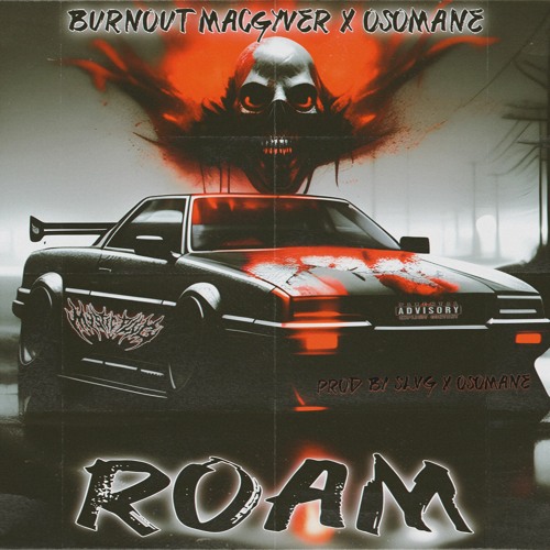 Burnout MacGyver x osomane - Roam (prod. SLVG & osomane)