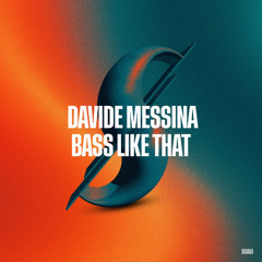 Davide Messina - Bass Like That [Summer-ized Sessions]