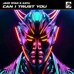 Jake Ryan & KAYU - Can I Trust You (Extended Mix) [Dragon X]