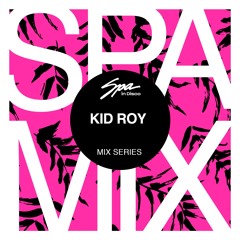 Spa In Disco - Artist 037 - KID ROY [Mumbo Jumbo] Mix Series